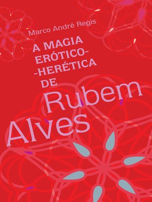 cover image of A magia erótico-herética de Rubem Alves